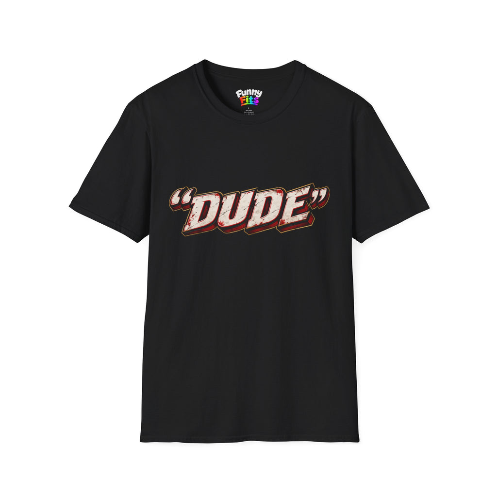 "Dude" T-Shirt