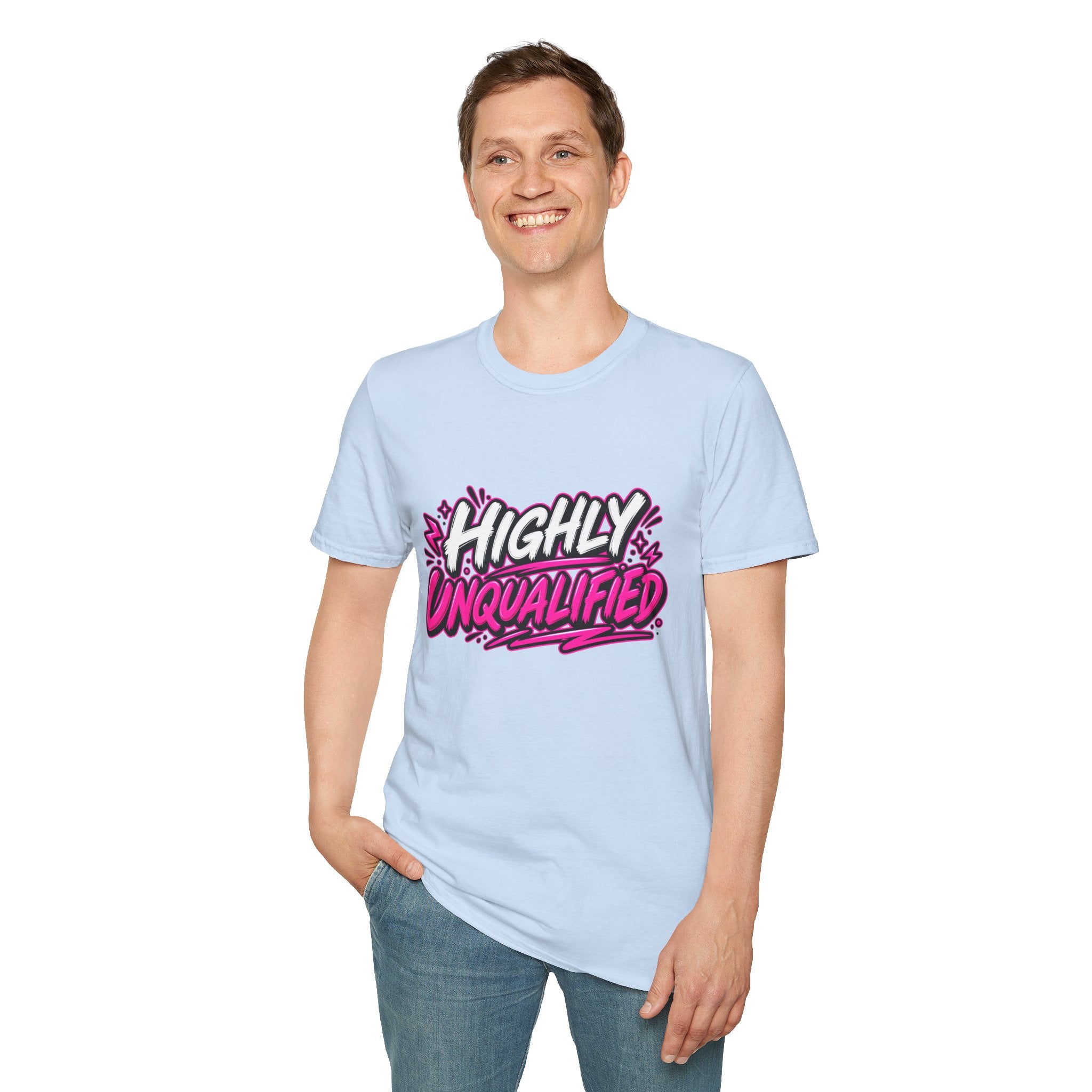Highly Unqualified T-Shirt