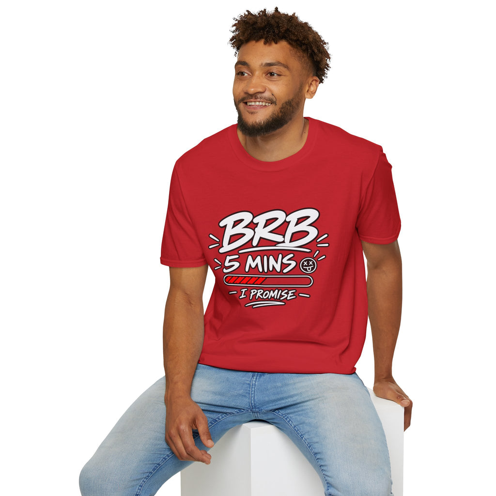 Brb 5 Mins T-Shirt
