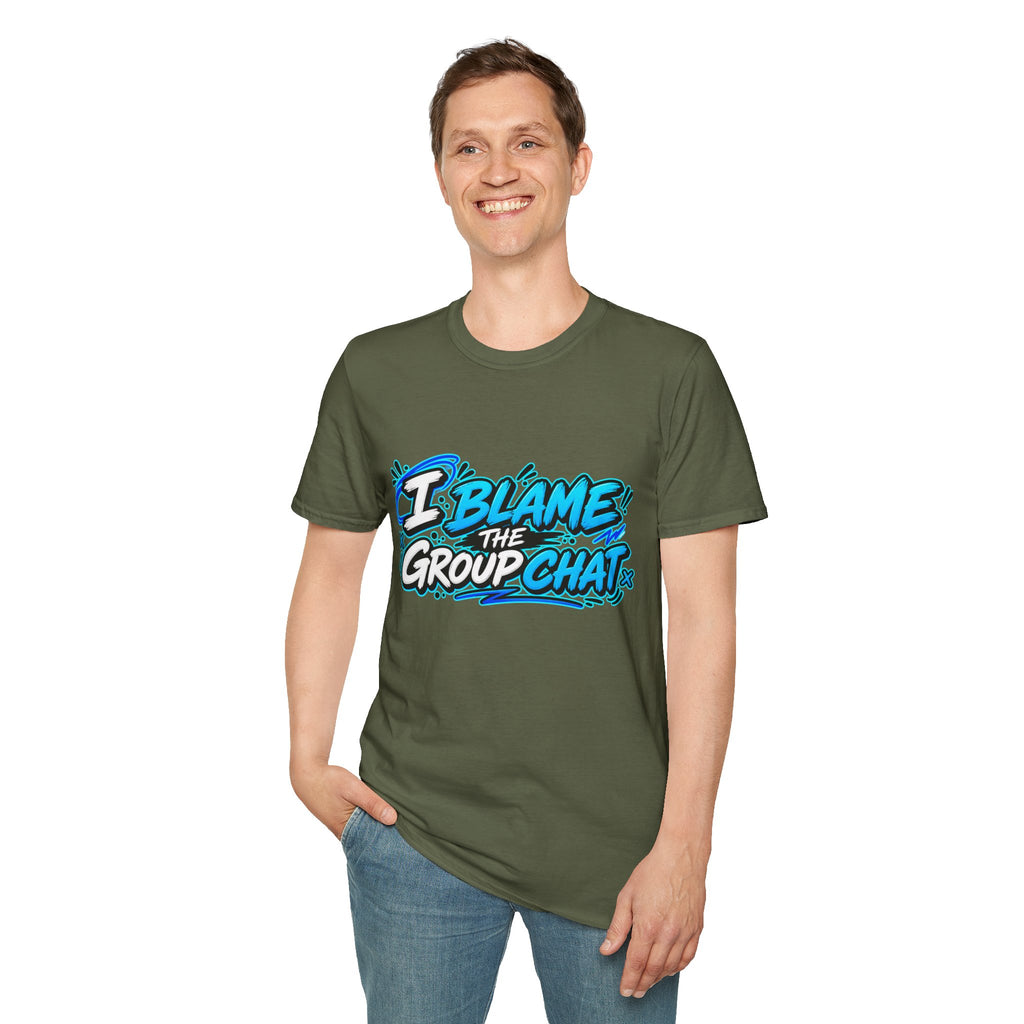 I Blame The Group Chat T-Shirt
