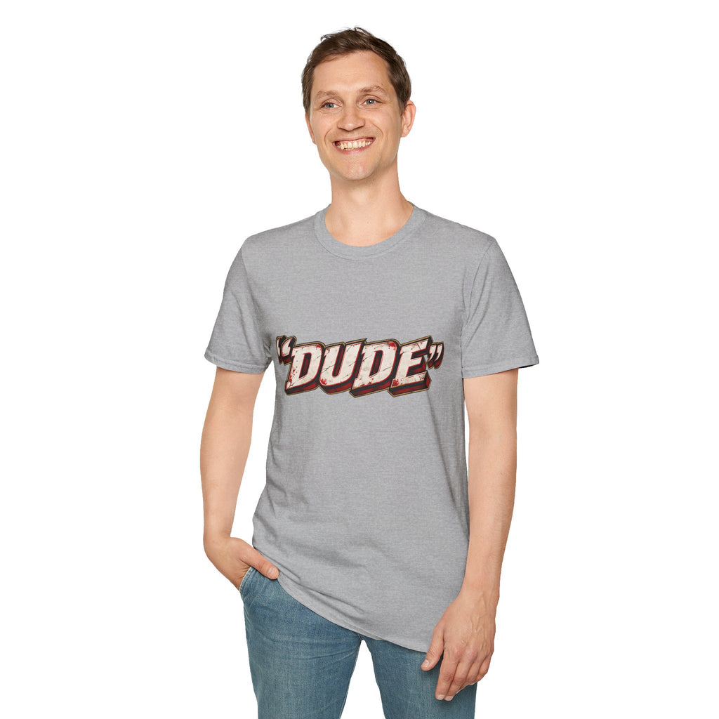 "Dude" T-Shirt
