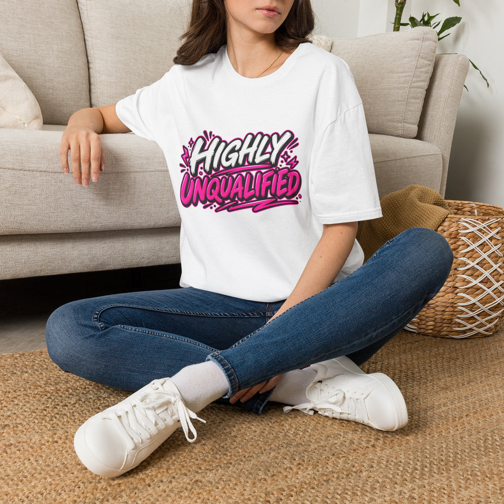 Highly Unqualified T-Shirt