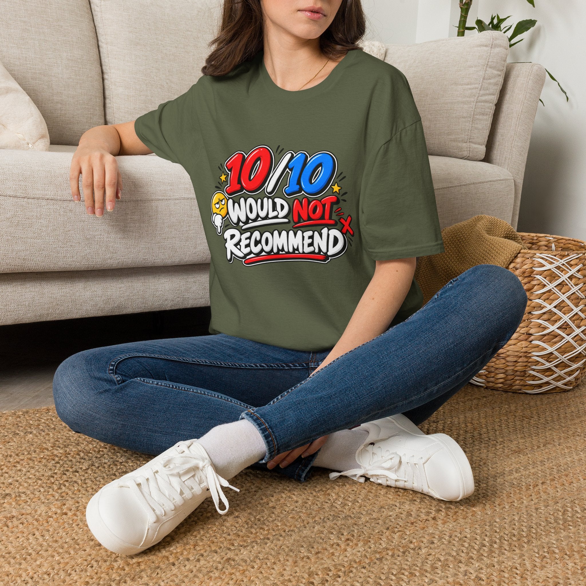 10/10 Would Not Recommend T-Shirt