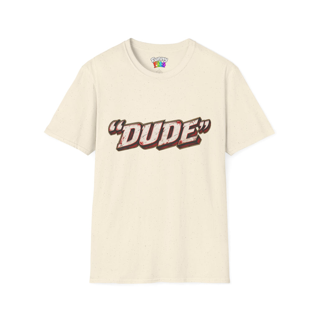 "Dude" T-Shirt