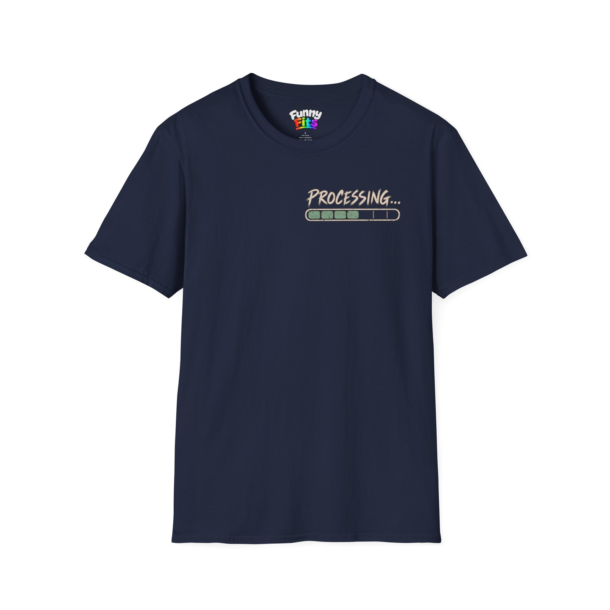 I Need A Minute To Process That  T-Shirt