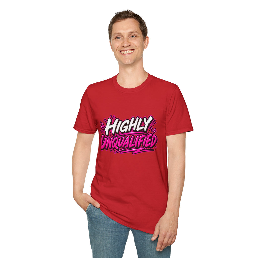 Highly Unqualified T-Shirt