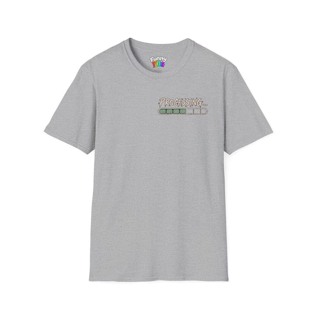 I Need A Minute To Process That  T-Shirt