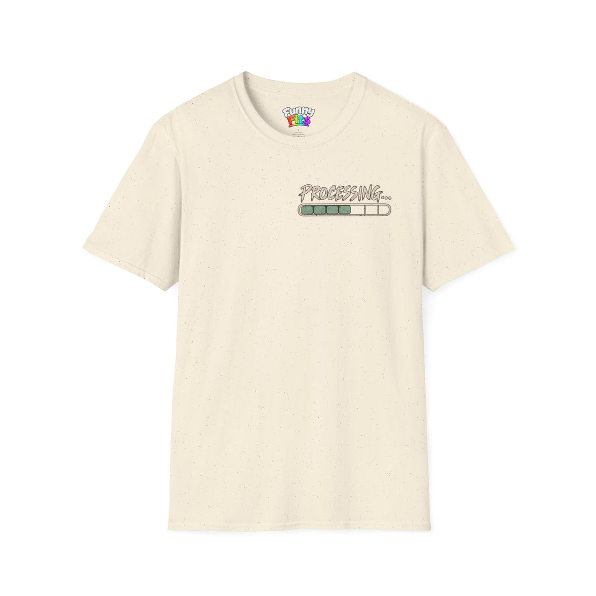 I Need A Minute To Process That  T-Shirt