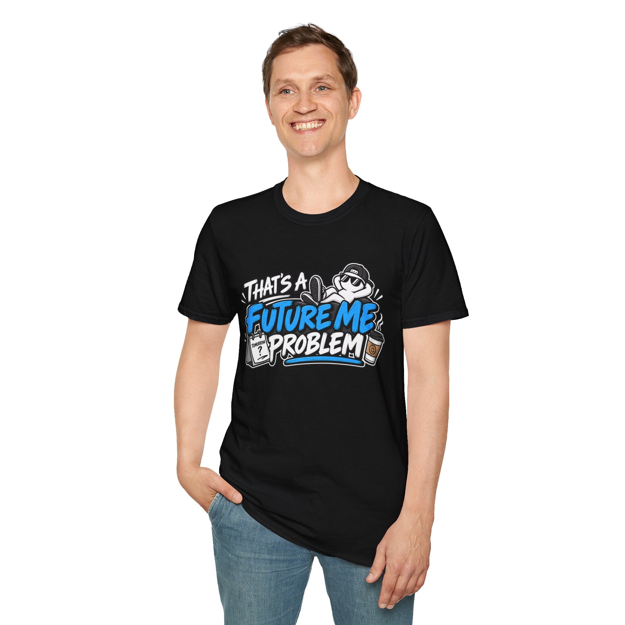 That's a future me problem T-Shirt