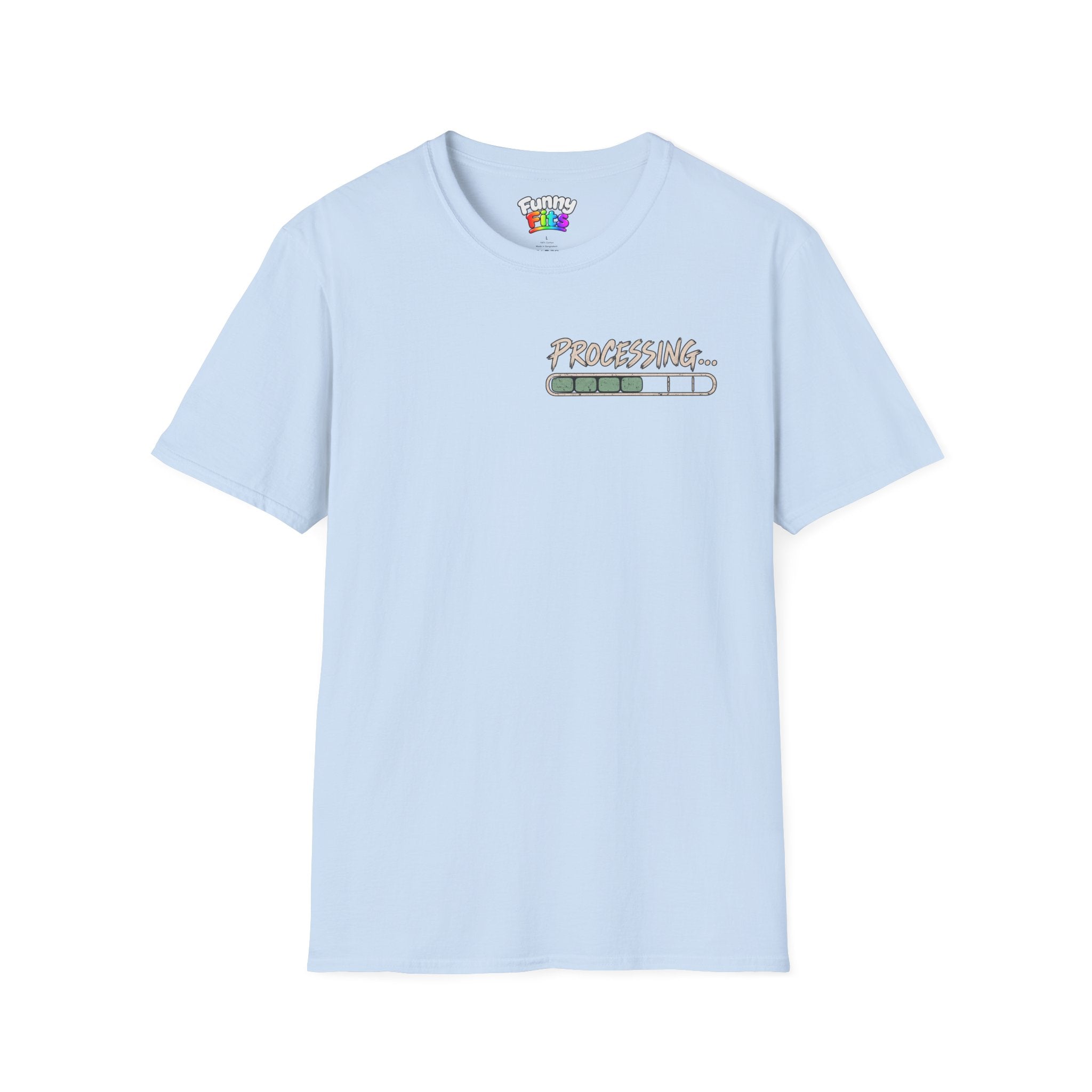 I Need A Minute To Process That  T-Shirt