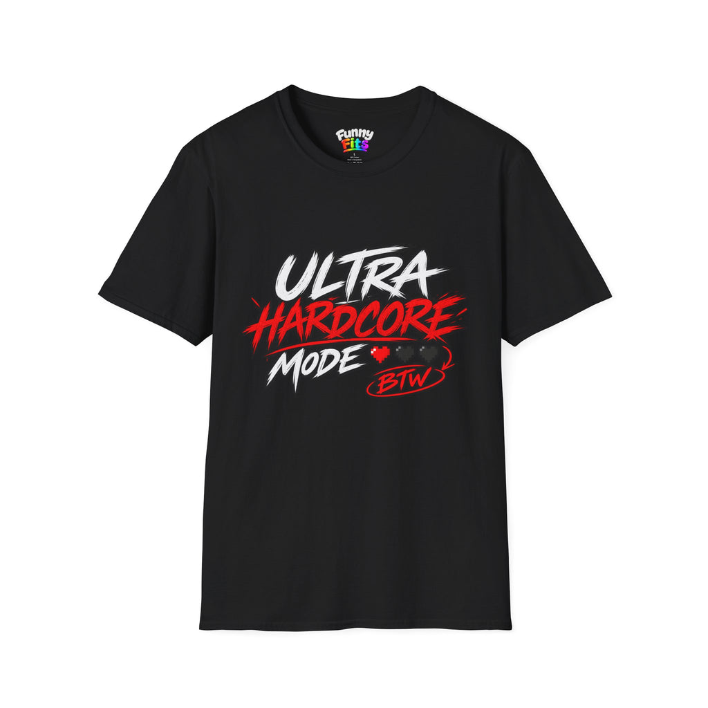 Ultra Hardcore Mode BTW T-Shirt