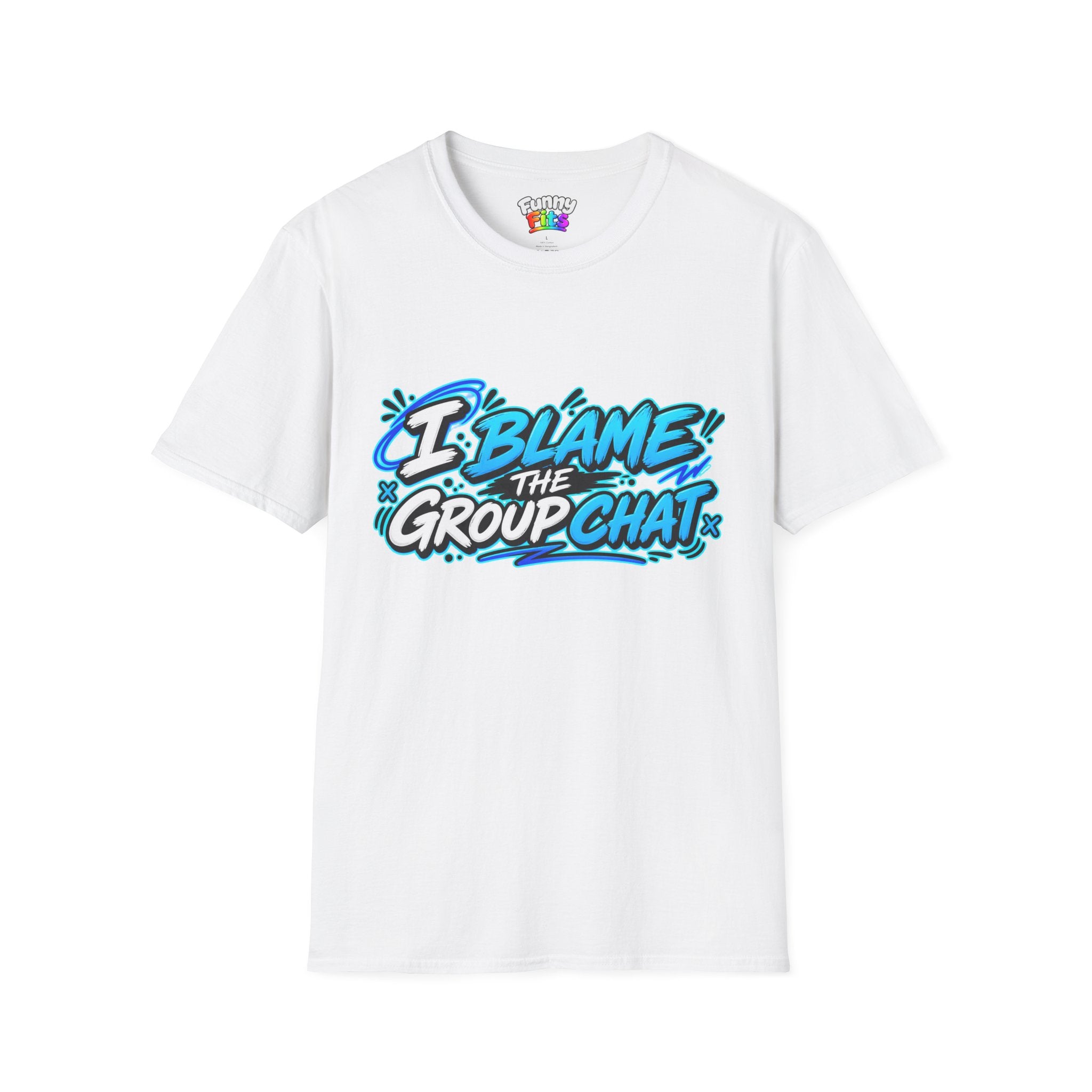 I Blame The Group Chat T-Shirt