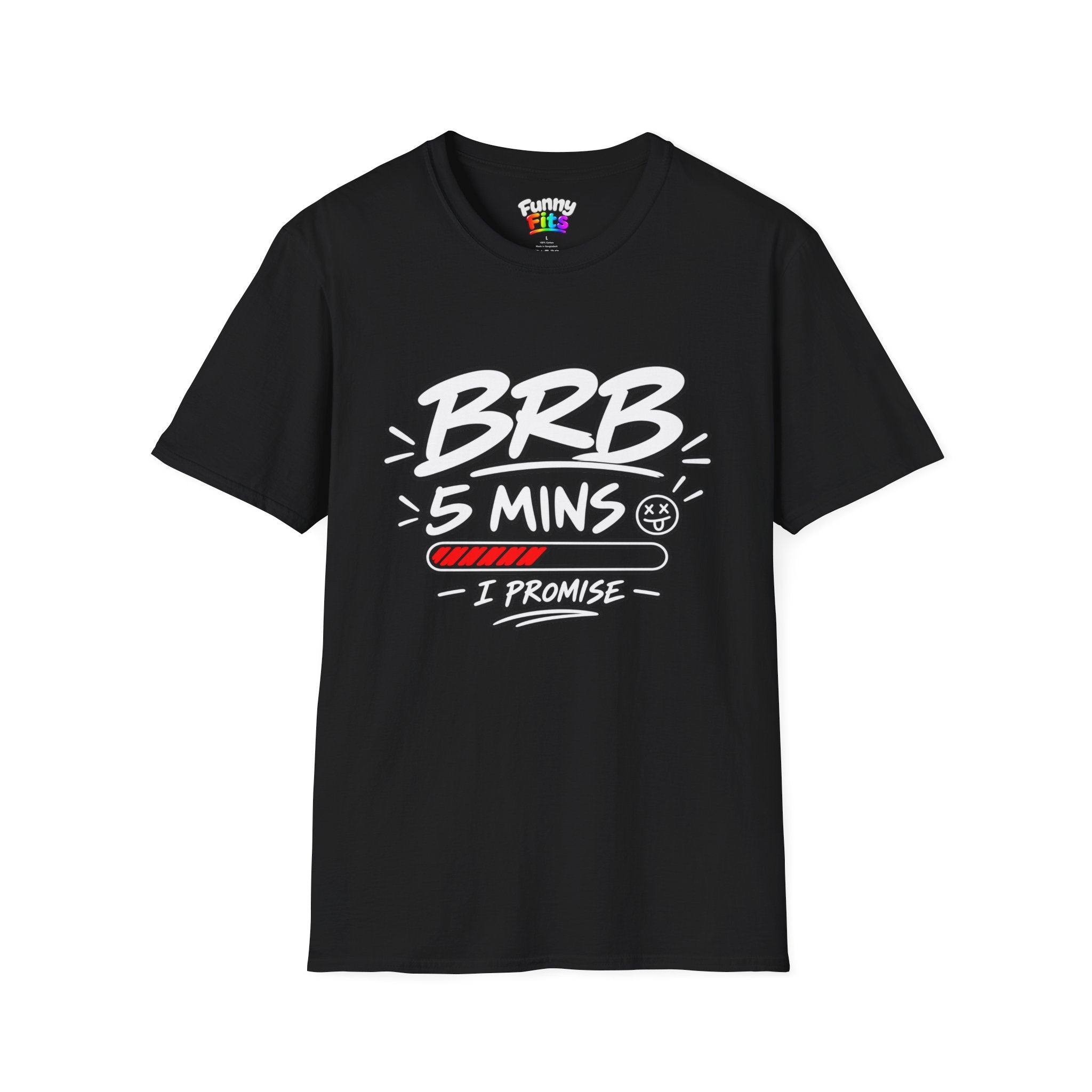 Brb 5 Mins T-Shirt