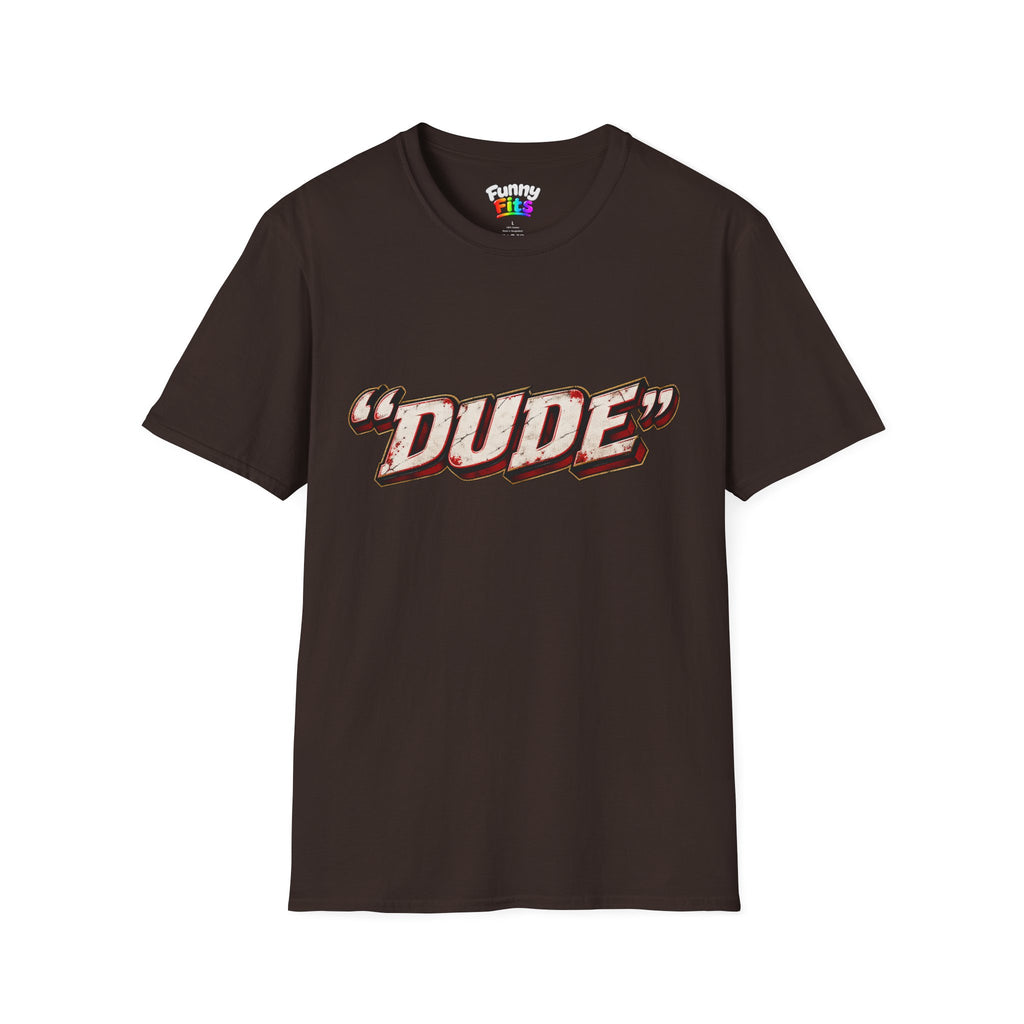 "Dude" T-Shirt