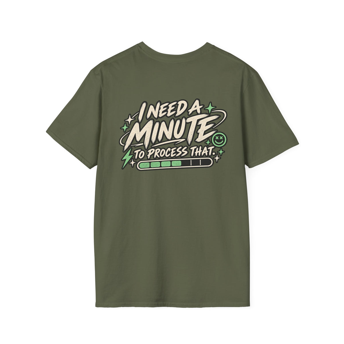 I Need A Minute To Process That  T-Shirt