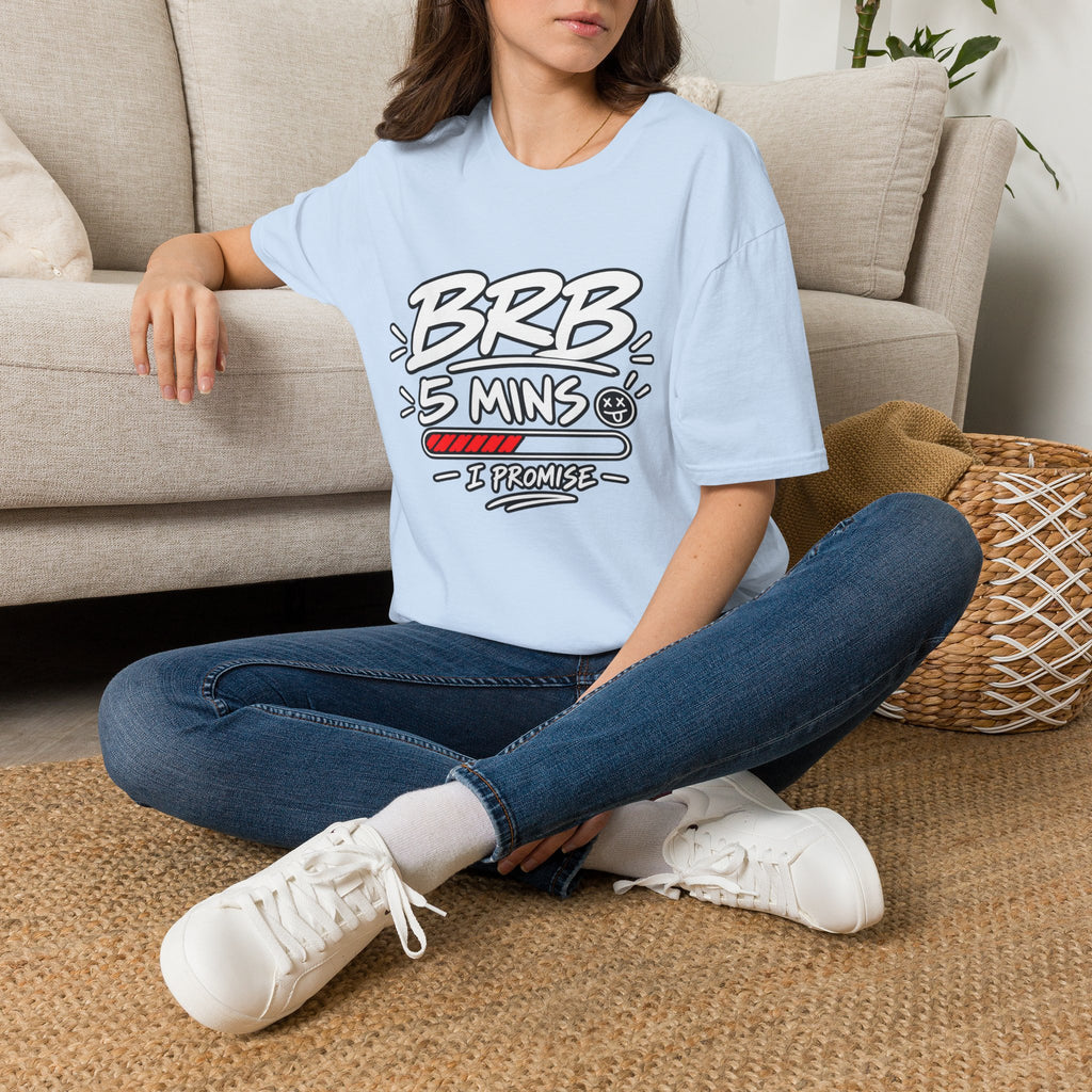 Brb 5 Mins T-Shirt