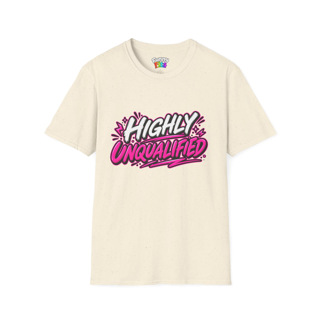 Highly Unqualified T-Shirt