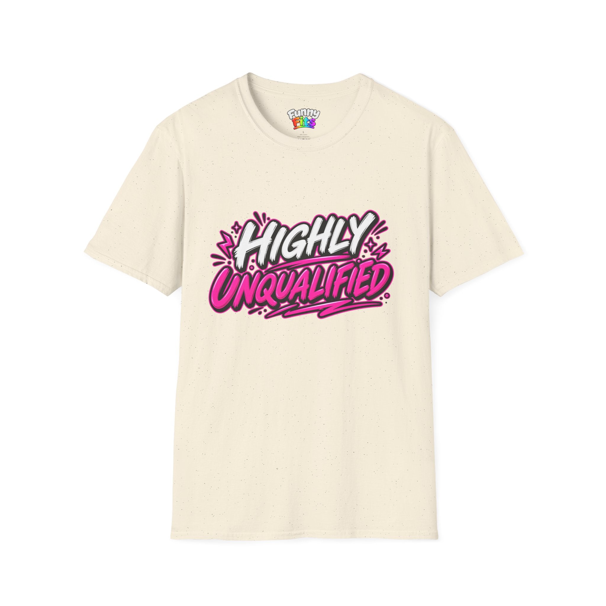 Highly Unqualified T-Shirt