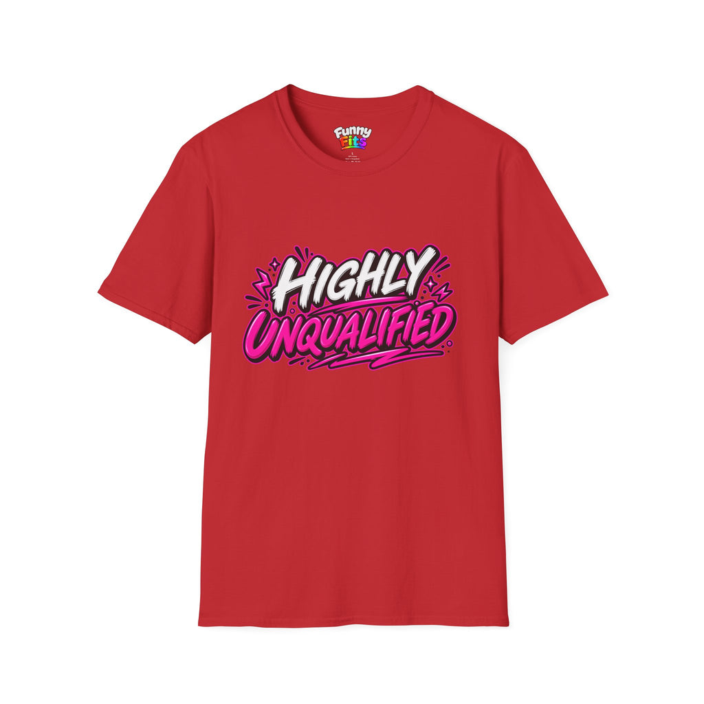 Highly Unqualified T-Shirt