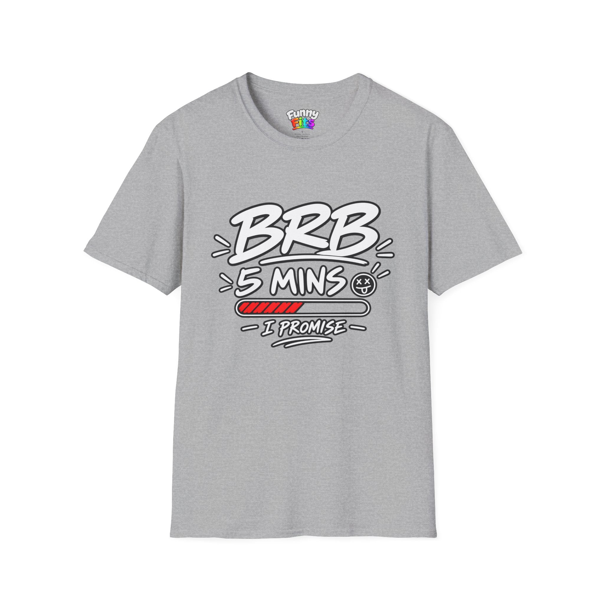 Brb 5 Mins T-Shirt