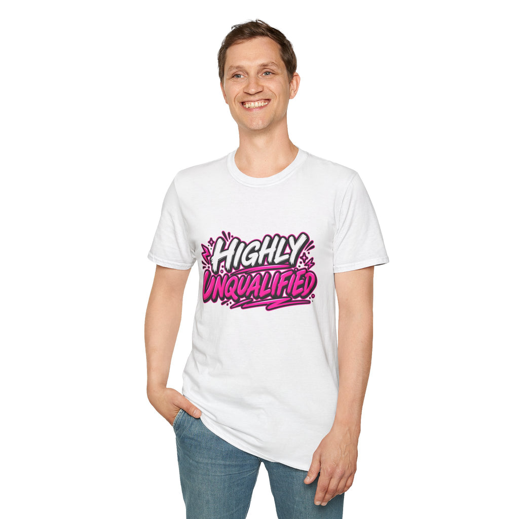 Highly Unqualified T-Shirt