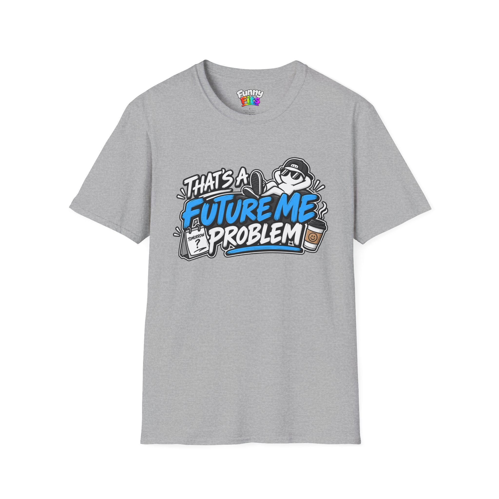 That's a future me problem T-Shirt