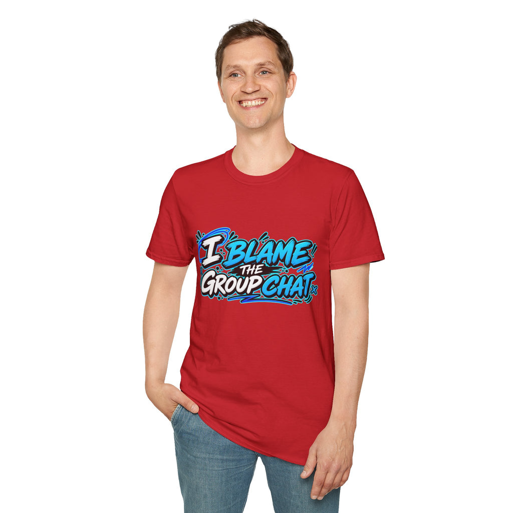 I Blame The Group Chat T-Shirt