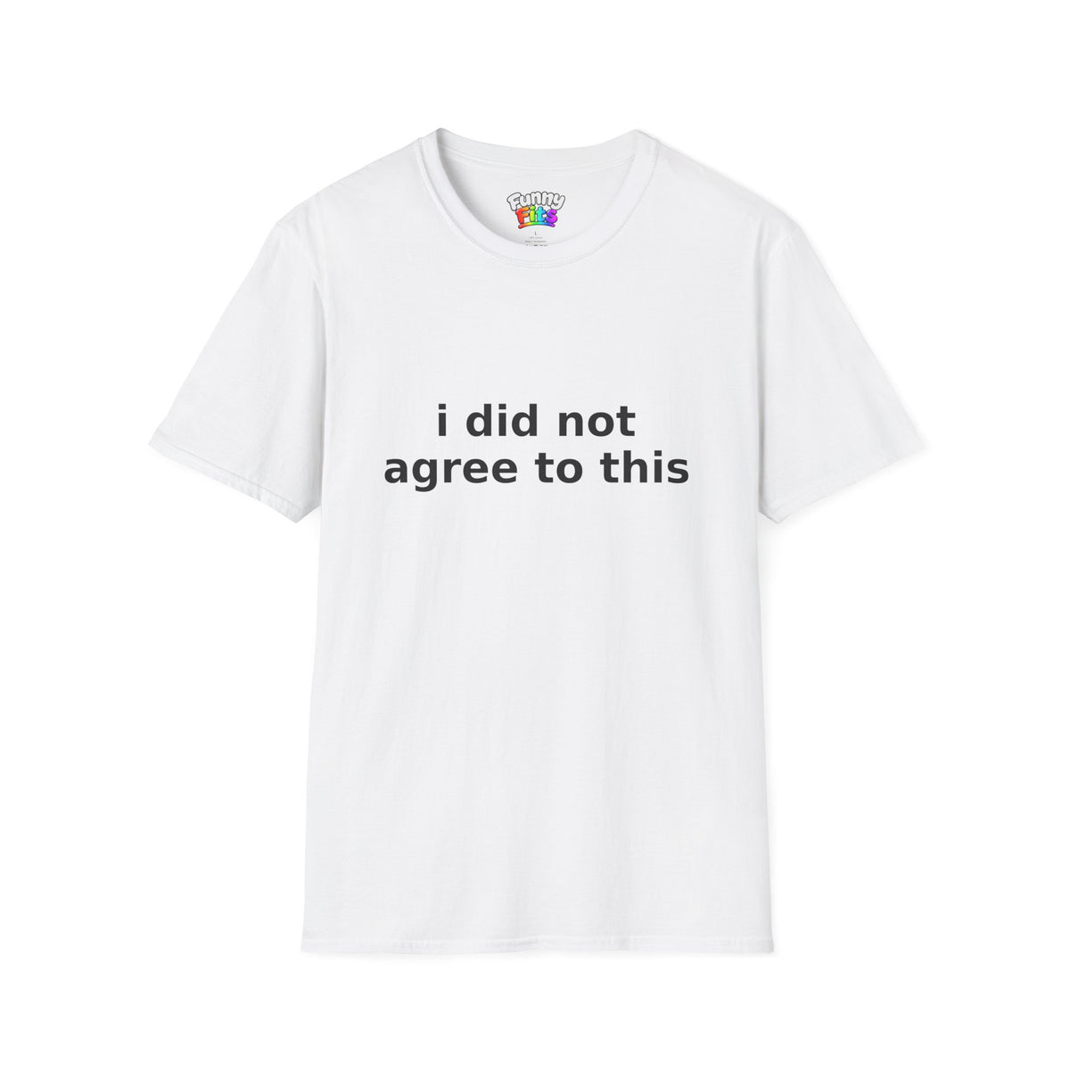 I Did Not Agree To This T-Shirt