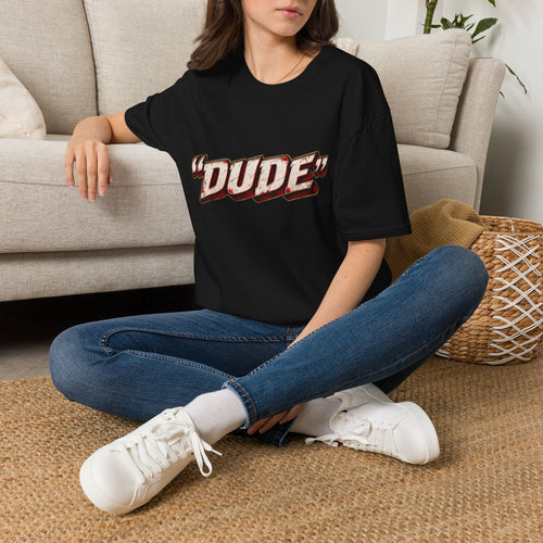 "Dude" T-Shirt