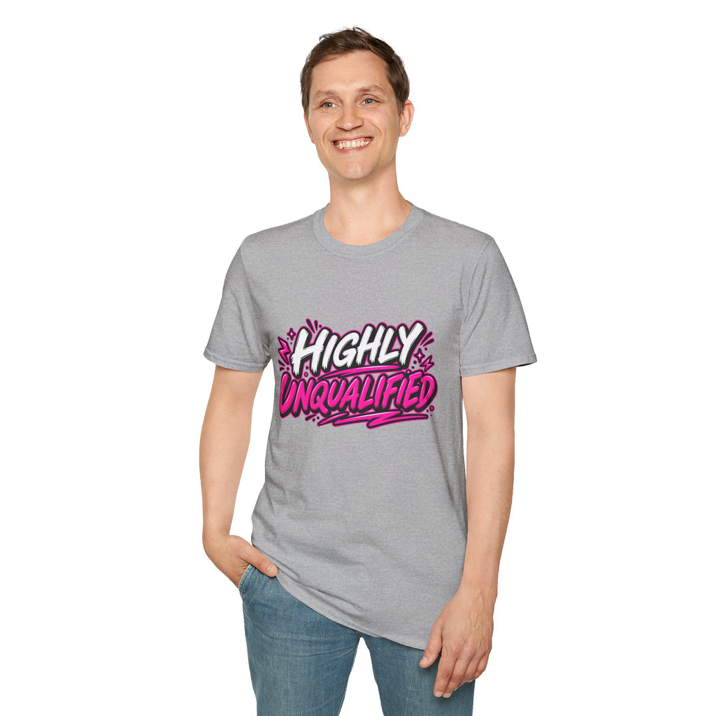 Highly Unqualified T-Shirt