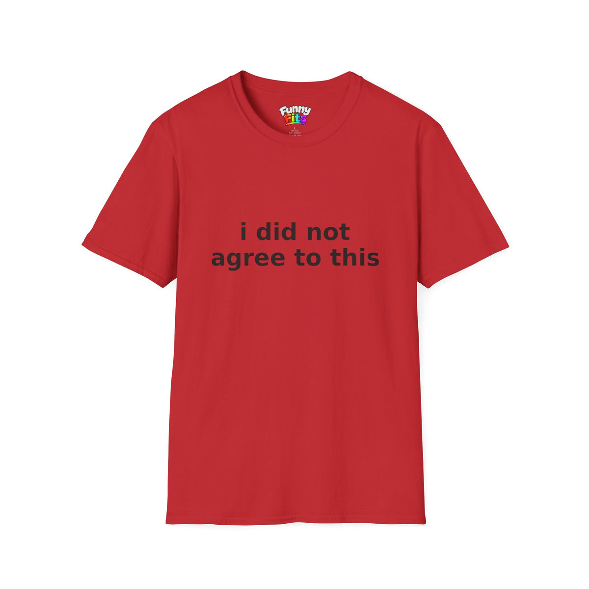 I Did Not Agree To This T-Shirt