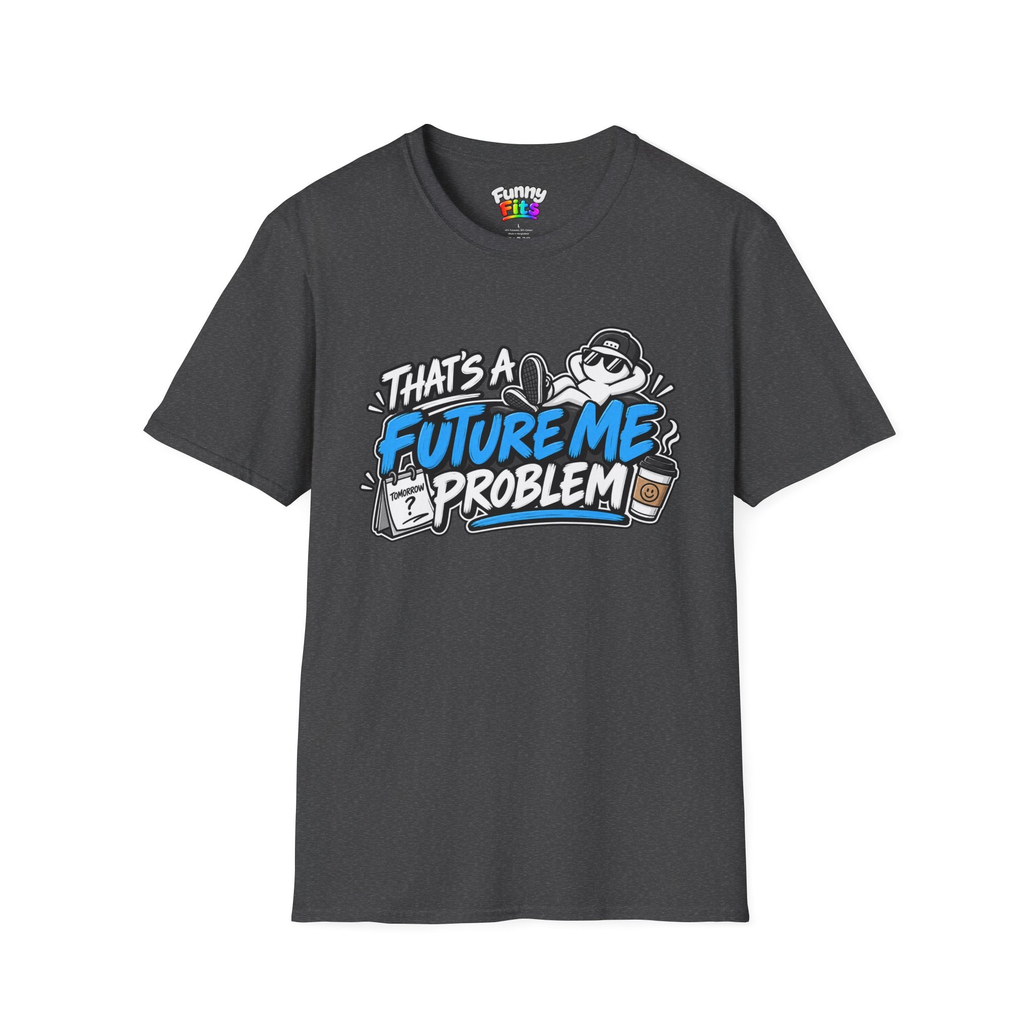 That's a future me problem T-Shirt
