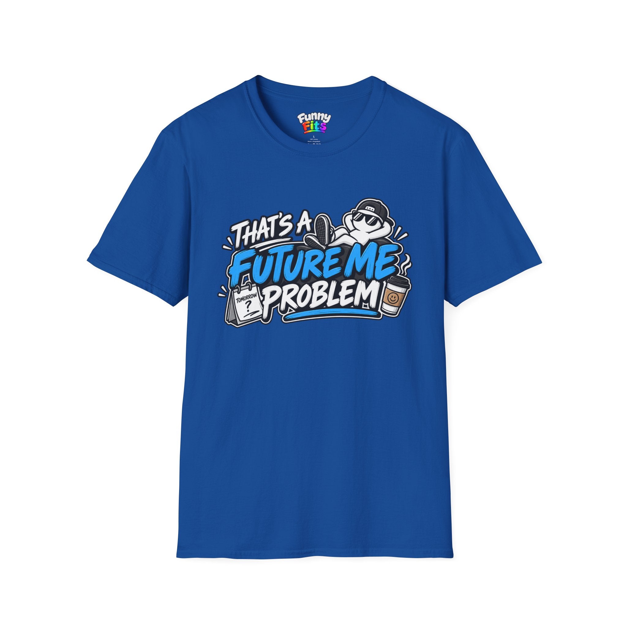 That's a future me problem T-Shirt