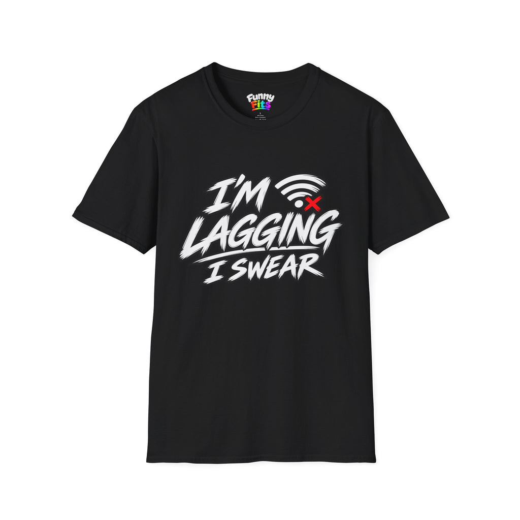 I'm Lagging I Swear T-Shirt