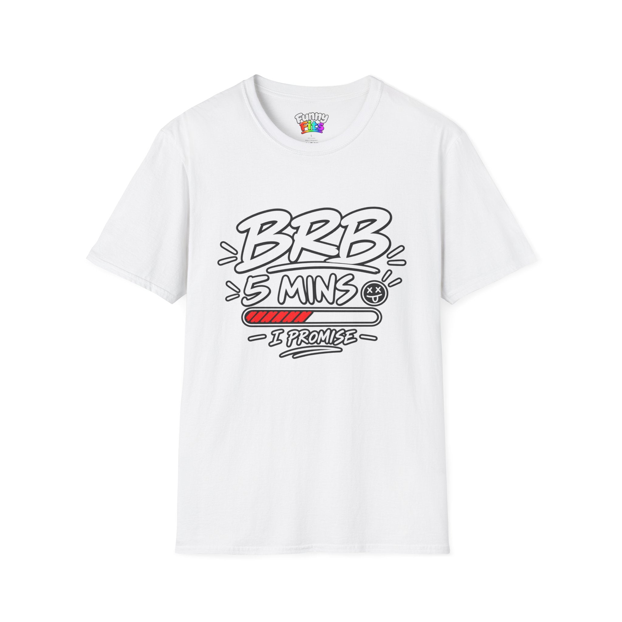 Brb 5 Mins T-Shirt